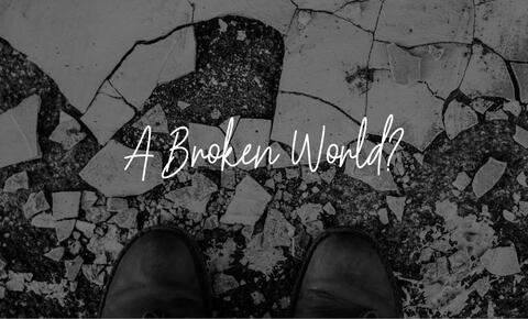 A Broken World