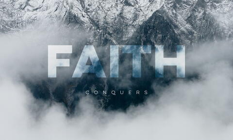 Faith Conquers