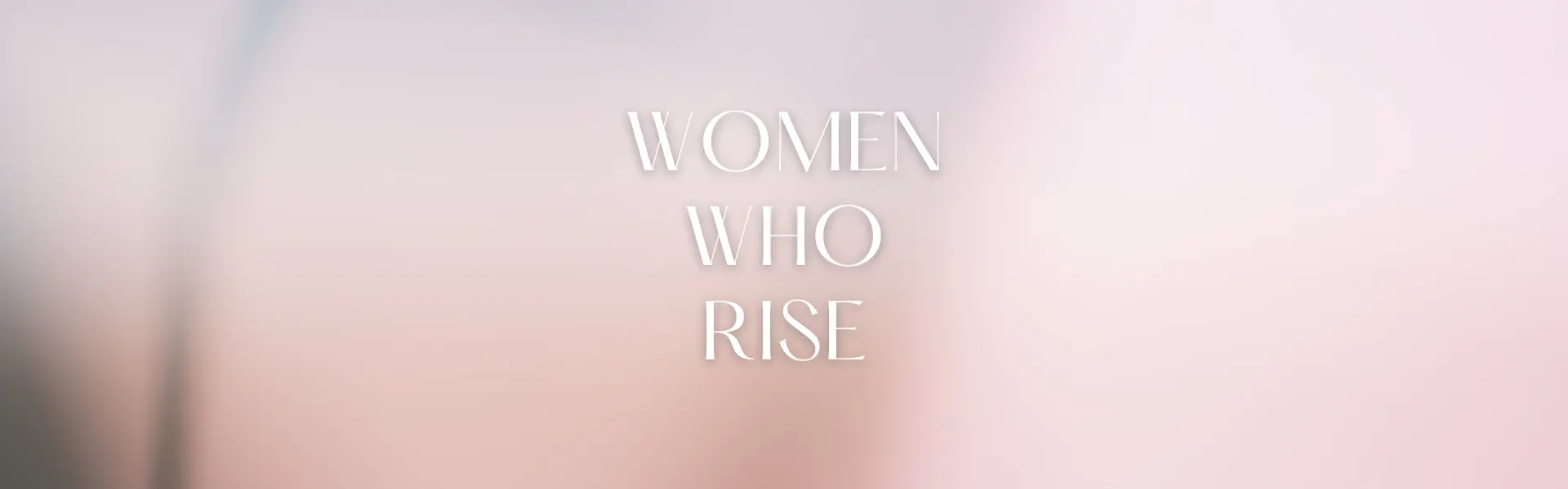 Carousel Image - Women Who Rise